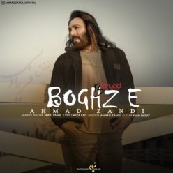 Ahmad Zandi  –  Boghze Bi Faryad